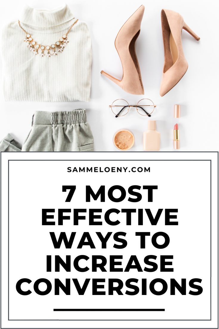 7 Most Effective Ways to Increase Conversions